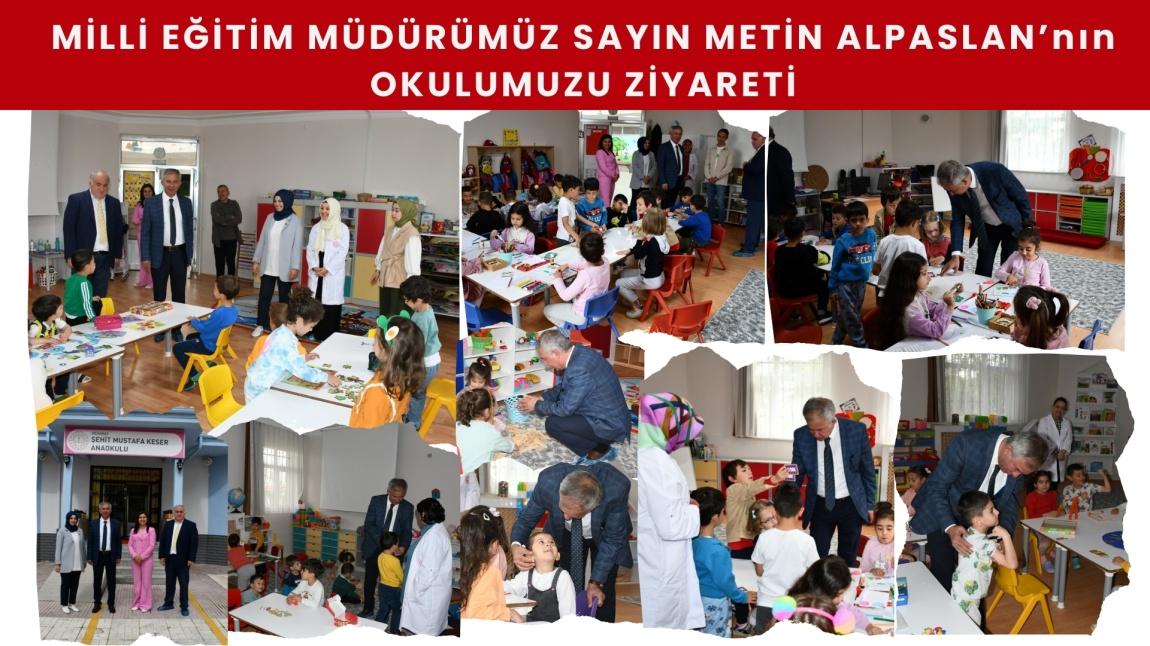 İl Milli Eğitim Müdürü Sayın Metin ALPASLAN VE Şube Müdürü Sayın Mehmet Şirin ATLI Okulumuzu Ziyaret Ettiler.